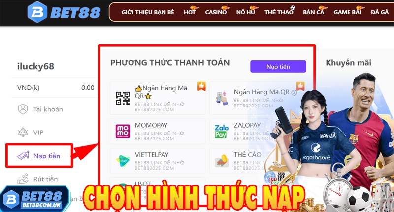 Nạp tiền Bet88 7 Lựa chọn hình thức nạp tiền sẵn có của bạn